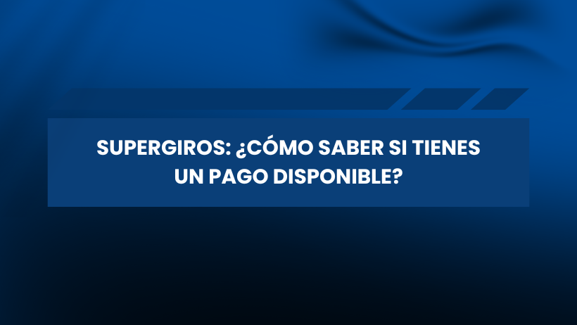 Texto en blanco sobre fondo azul oscuro: "SUPERGIROS: ¿CÓMO SABER SI TIENES UN SUBSIDIO DISPONIBLE?" La esquina superior derecha presenta un sutil diseño de ondas azules. El diseño general es limpio y moderno.